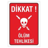İş Güvenliği Uyarı Levhası 17X24 Cm. (Dikkat Ölüm Tehlikesi) Kolay Montaj