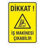 İş Güvenliği Uyarı Levhası 24X34 Cm. (Dikkat İş Makinesi Çıkabilir) (İg023) Pvc