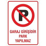 Iş Güvenliği Uyarı Levhası 24X34 Cm. (Garaj Girişidir Park Yapılmaz)