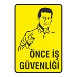 İş Güvenliği Uyarı Levhası 24X34 Cm. (Önce İş Güvenliği) (İg007) Kolay Montaj İkaz Tabelası