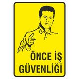 Iş Güvenliği Uyarı Levhası 24X34 Cm. (Önce Iş Güvenliği) (İG007)