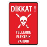 İş Güvenliği Uyarı Levhası 25X35 Cm. (Dikkat Tellerde Elektrik Var) Pvc İkaz Tabelası
