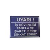 İş Güvenliği Uyarı Levhası 25X35 Cm Kapı Duvar İkaz Tabelası