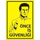 Iş Güvenliği Uyarı Levhası Önce Iş Güvenliği !!! Pvc Kaplama A4 Boyutu