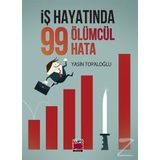 İş Hayatında 99 Ölümcül Hata / Yasin Topaloğlu / Elips Kitap
