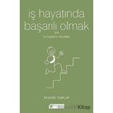 İş Hayatında Başarılı Olmak İçin İş Hayatının Kuralları - Richard Templar
