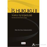 İŞ HUKUKU 2 - TOPLU İŞ İLIŞKILERI - ÜNAL NARMANLIOĞLU