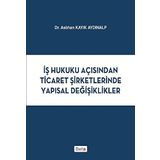 İş Hukuku Açısından Ticaret Şirketlerinde Yapısal Değişiklikler Beta Yayınları