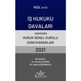 Iş Hukuku Davaları Hakkında Hukuk Genel Kurulu Kararları 2021