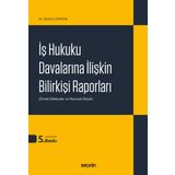 İş Hukuku Davalarına İlişkin Bilirkişi Raporları 5. Baskı