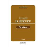 İş Hukuku Öz Kitap: Açıklamalı–İçtihatlı–Dilekçe Örnekli
