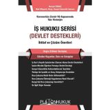 İş Hukuku Serisi Devlet Destekleri İhtilaf ve Çözüm Önerileri