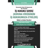 İş Hukuku Serisi Korona Virüsünün İş Hukukumuza Etkileri İhtilaf ve Çözüm Önerileri