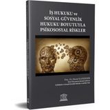 Iş Hukuku ve Sosyal Güvenlik Hukuku Boyutuyla Psikososyal Riskler - Murat Kandemir