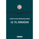 İş Hukuku ve Sosyal Güvenlik Hukuku Derneği 50. Yıl Armağanı