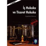 Iş Hukuku ve Ticaret Hukuku Uygulama Kılavuzu - Mehmet Celal Gökçen