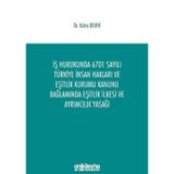 İş Hukukunda 6701 Sayılı Türkiye İnsan Hakları ve Eşitlik Kurumu Kanunu Bağlamında Eşitlik İlkesi ve