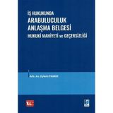 İş Hukukunda Arabuluculuk Anlaşma Belgesi Hukuki Mahiyeti ve Geçersizliği