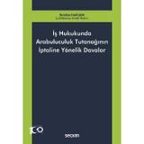 İş Hukukunda Arabuluculuk Tutanağının İptaline Yönelik Davalar İbrahim Halil Şua 1. Baskı, Ekim 2024