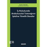 Iş Hukukunda Arabuluculuk Tutanağının Iptaline Yönelik Davalar - İbrahim Halil Şua