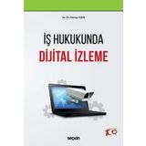 İş Hukukunda Dijital İzleme Ferman Kaya 1. Baskı, Eylül 2024