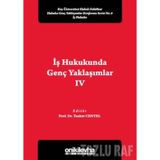 İş Hukukunda Genç Yaklaşımlar - 4