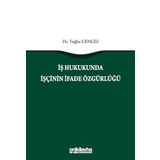 İş Hukukunda İşçinin İfade Özgürlüğü