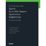 İş Hukukunda İşçinin İş ve Aile Yaşamı Uyumunun Sağlanması