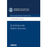 İş Hukukunda Kıdem Kavramı