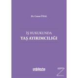 İş Hukukunda Yaş Ayırımcılığı - Canan Ünal