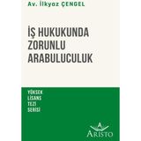 İş Hukukunda Zorunlu Arabuluculuk - İlkyaz Çengel