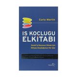 İŞ KOÇLUĞU ELKİTABI KENDI İŞ KOÇUNUZ OLMAK İÇİN İHTİYAÇ DUYDUĞUNUZ HER ŞEY - CURLY MARTIN