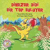 İş Kültür Yayınları Dinozor Didi Bir Top Buluyor