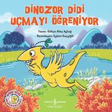 İş Kültür Yayınları Dinozor Didi Uçmayı Öğreniyor