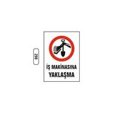 Iş Makinasına Yaklaşma Uyarı Ikaz Levhası