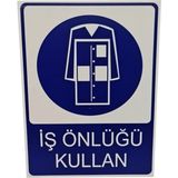 Iş Önlüğü Kullan Dekota Baskı – 3 mm Forex Uyarı Tabelası 20 cm × 30CM