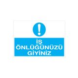 İş Önlüğünüzü Giyiniz Uyarı Tabelası - 35x50 Foreks - İE22