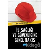 İş Sağlığı ve Güvenliğine Genel Bakış - Selim Gündüz