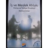İŞ VE MESLEK AHLAKI DÜNYA VE TÜRKİYE ÖRNEKLERİ - MAHMUT ARSLAN