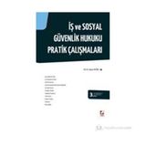 İŞ VE SOSYAL GÜVENLIK HUKUKU PRATIK ÇALIŞMALARI - ŞÜKRAN ERTÜRK (ISBN:9789750214370)