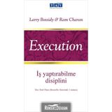 İş Yaptırabilme Disiplini - Execution - Larry Bossidy , Ram Charan