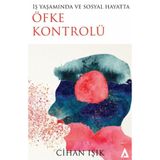 İş Yaşamında ve Sosyal Hayatta Öfke Kontrolü / Cihan Işık / Kanon Kitap / 9786256664081