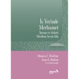 İş Yerinde Merhamet - Monica C. Worline