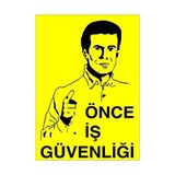 IS006 Önce Iş Güvenliği Pvc Uyarı Levhası - standart