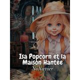 Isa Popcorn et la Maison Hantée