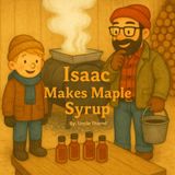 Isaac Makes Maple Syrup