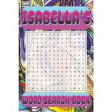 ISABELLA’s Word Search is packed with 50 fun, family-friendly puzzles!: ISABELLA, This special word search book was created just for you! 50 ... your brain, and enjoy some screen-free fun!