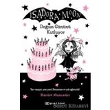 Isadora Moon Doğum Gününü Kutluyor - Harriet Muncaster