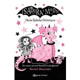 Isadora Moon-Okula Ejderha Götürüyor - Harriet Muncaster