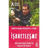 İşaretleşme - Hayatta Kalma Becerileri El Kitabı - Bear Grylls
